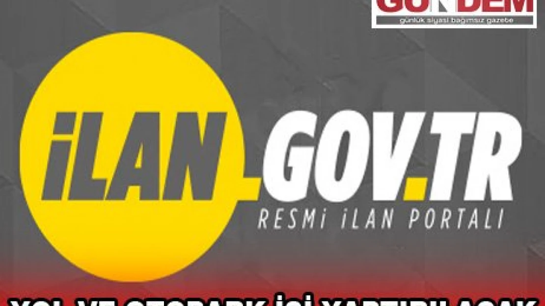 YOL VE OTOPARK İŞİ YAPTIRILACAK