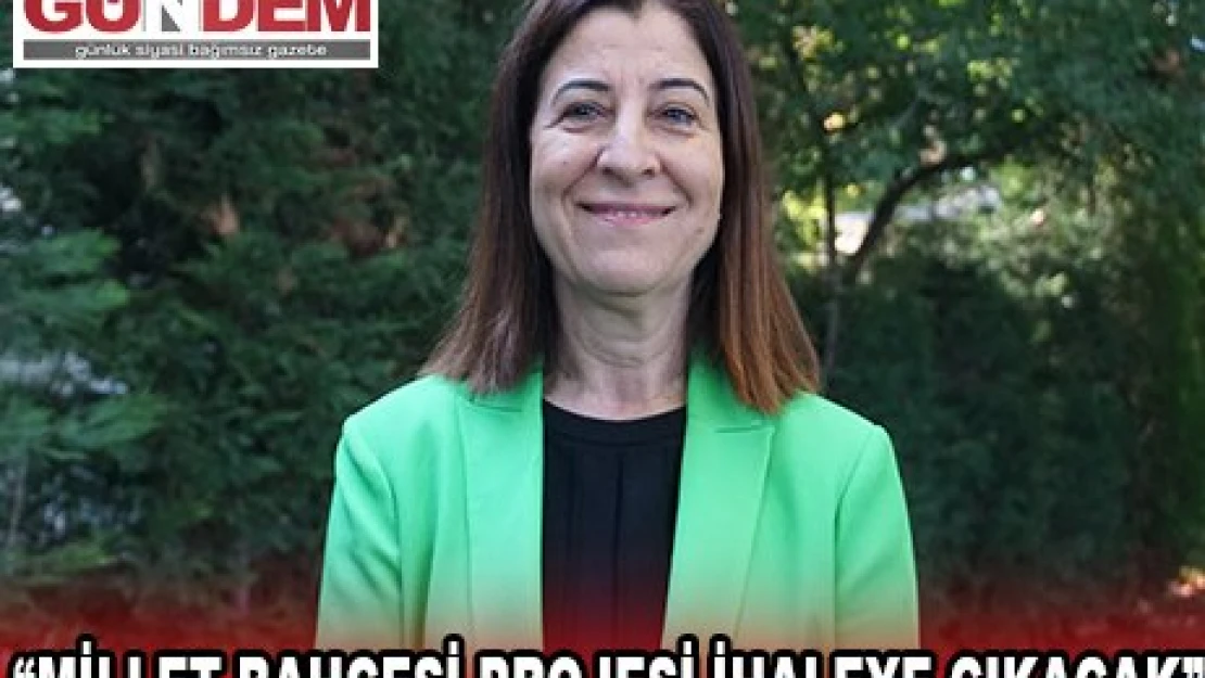 'MİLLET BAHÇESİ PROJESİ İHALEYE ÇIKACAK'