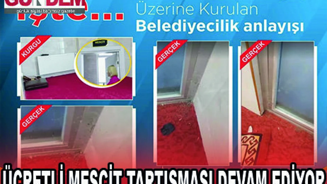 ÜCRETLİ MESCİT TARTIŞMASI DEVAM EDİYOR