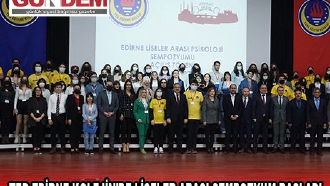 TED EDİRNE KOLEJİN'DE LİSELER ARASI SEMPOZYUM BAŞLADI
