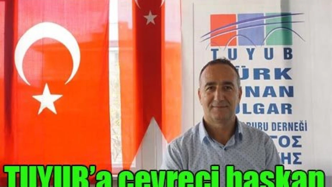TUYUB'a çevreci başkan