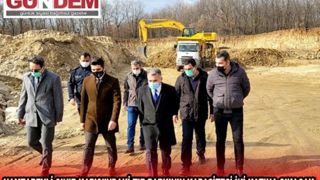 HAMZABEYLİ SINIR KAPISI'NDAKİ TIR PARKININ KAPASİTESİ İKİ KATINA ÇIKACAK
