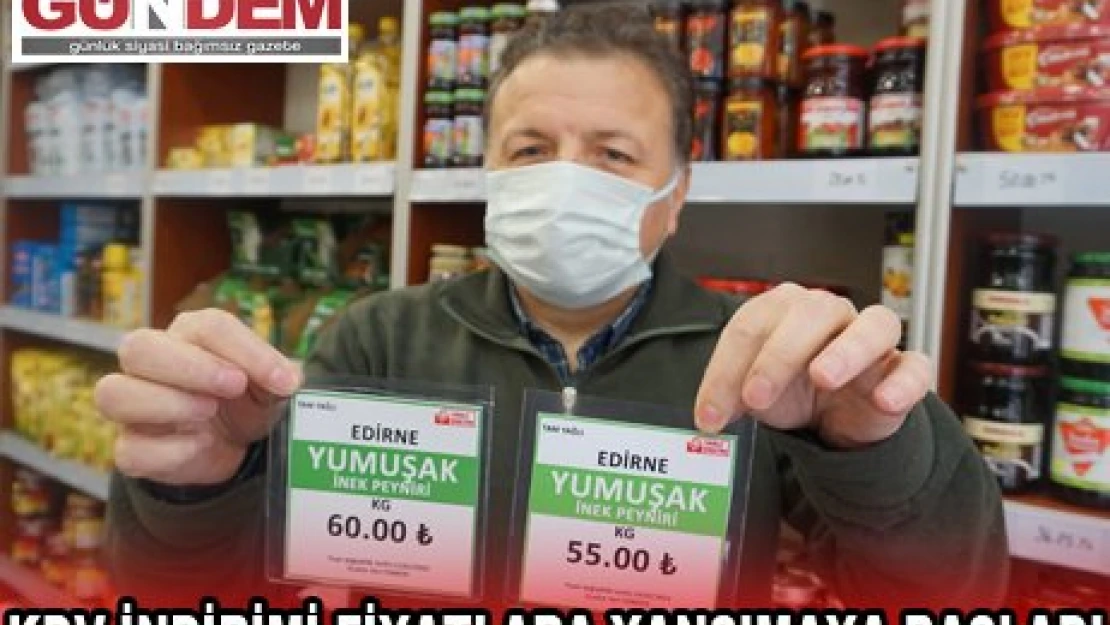 KDV İNDİRİMİ FİYATLARA YANSIMAYA BAŞLADI