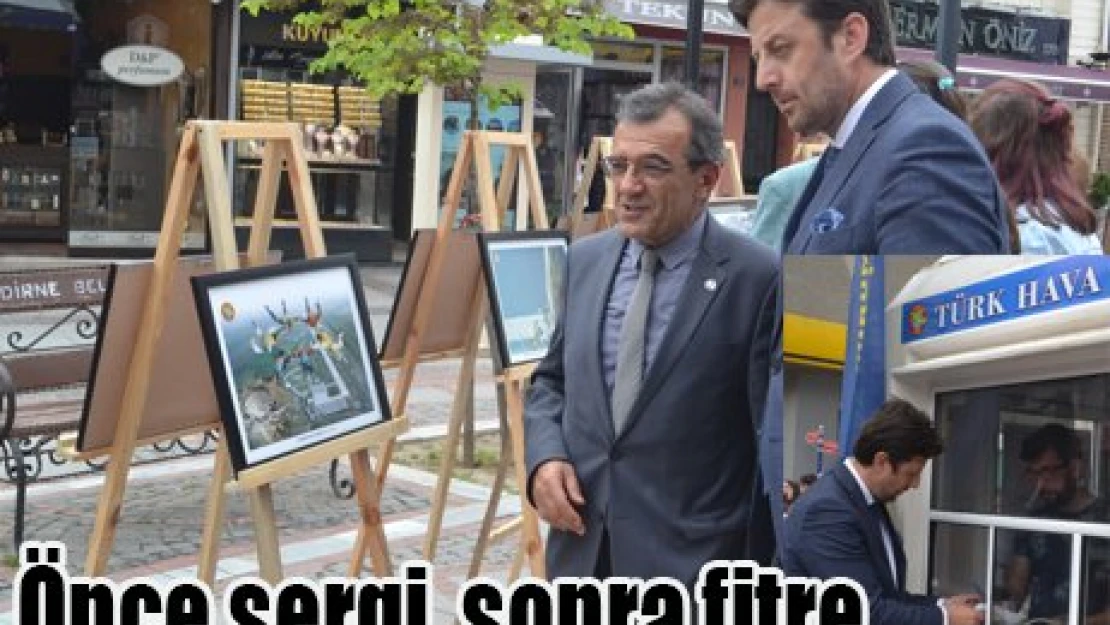 Önce sergi, sonra fitre