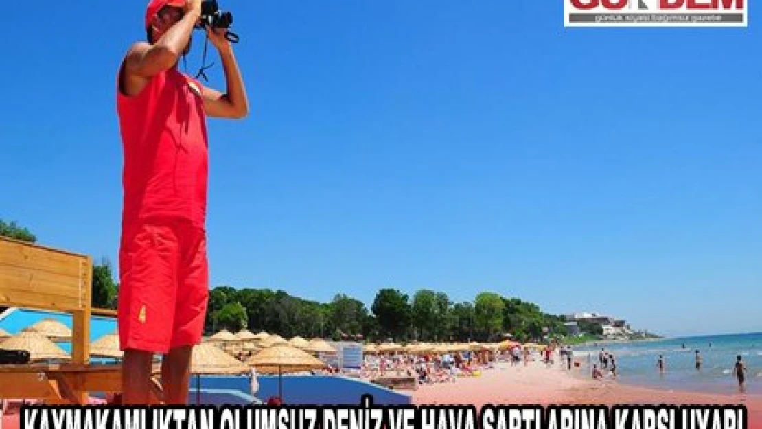 ENEZ KAYMAKAMLIĞINDAN OLUMSUZ DENİZ VE HAVA ŞARTLARINA KARŞI UYARI