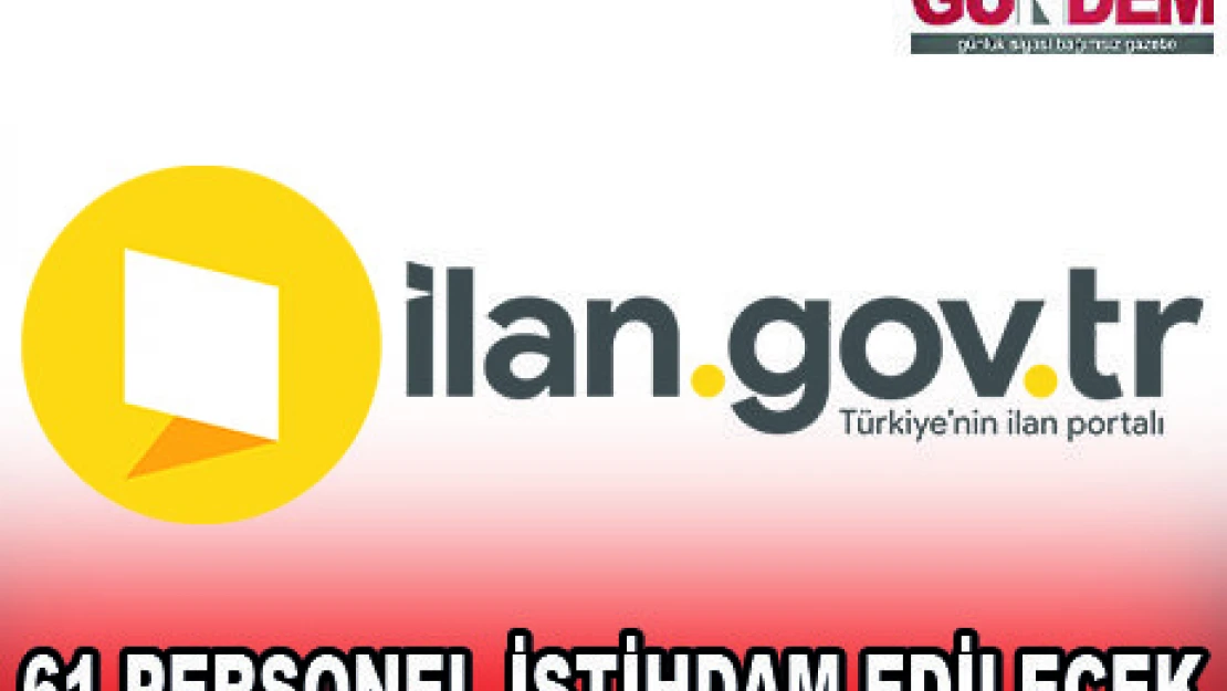 61 PERSONEL İSTİHDAM EDİLECEK