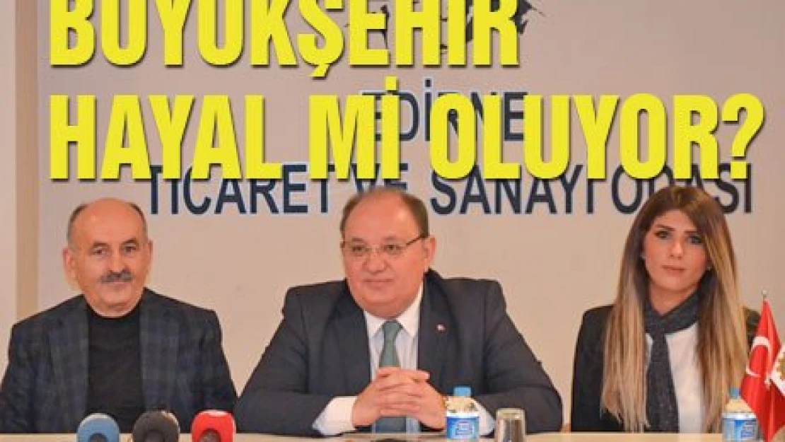 Büyükşehir hayal mi oluyor?