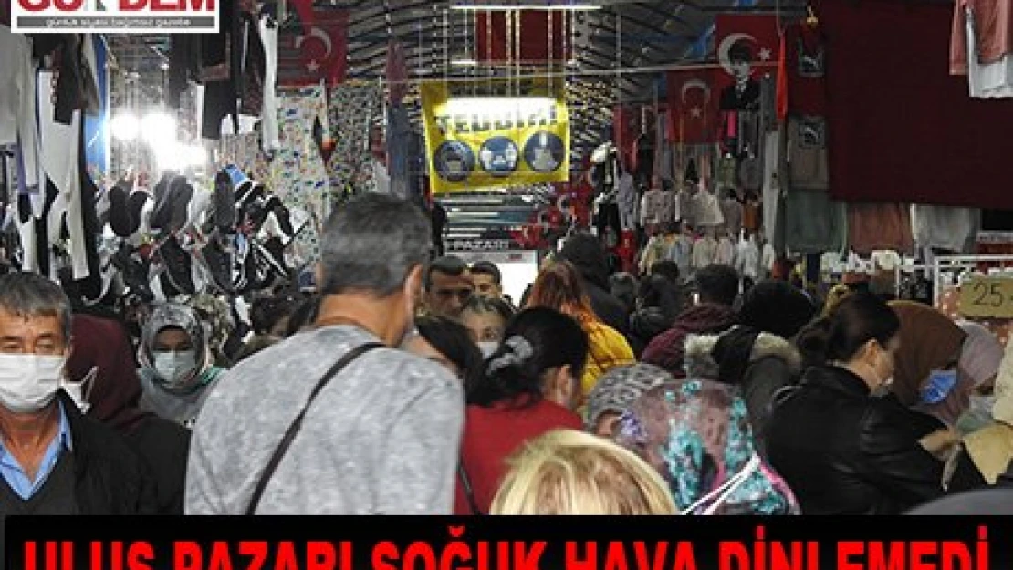 Ulus Pazarı soğuk hava dinlemedi