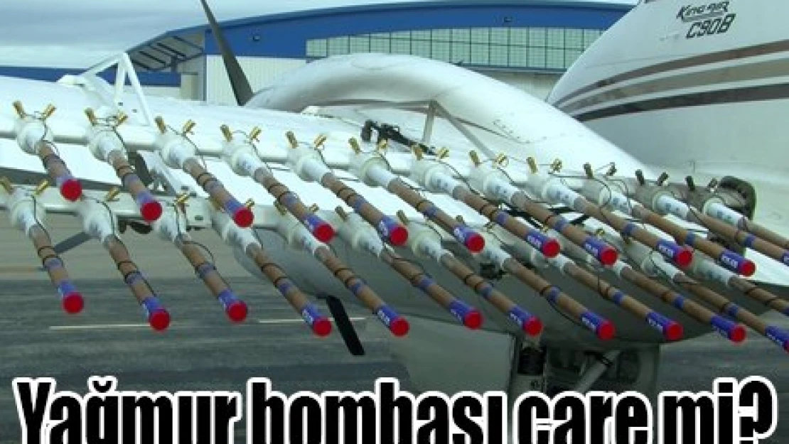 Yağmur bombası çare mi?