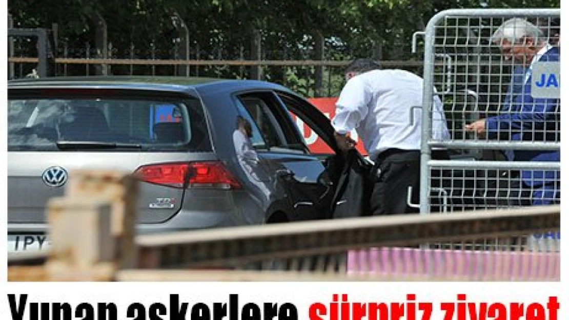 Yunan askerlere sürpriz ziyaret