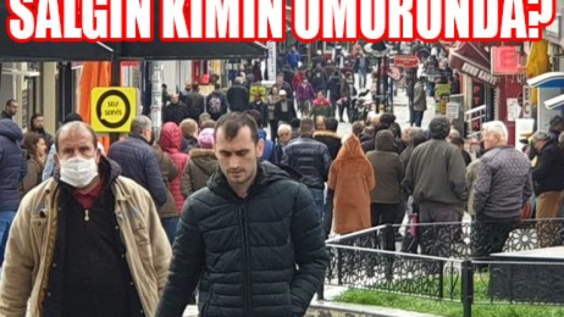 Salgın kimin umurunda?