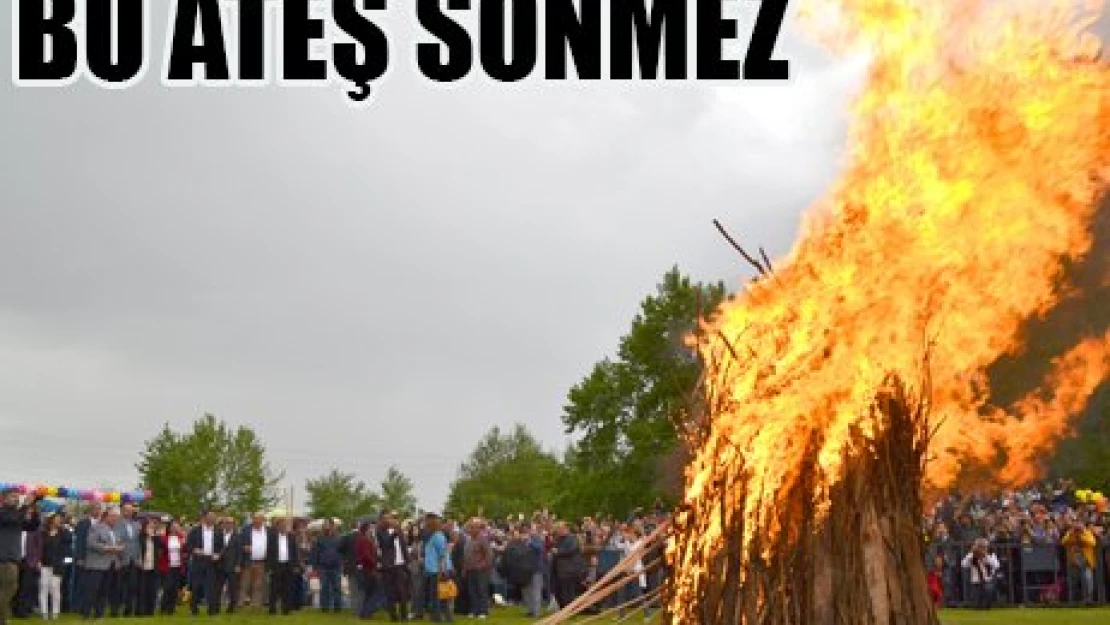 Bu ateş sönmez