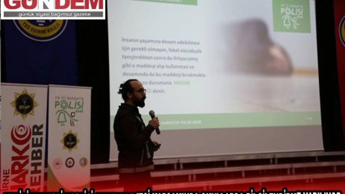 'EN İYİ NARKOTİK POLİSİ ANNE' PROJESİ KAPSAMINDA OKULLARDA BİLGİLENDİRME YAPILIYOR