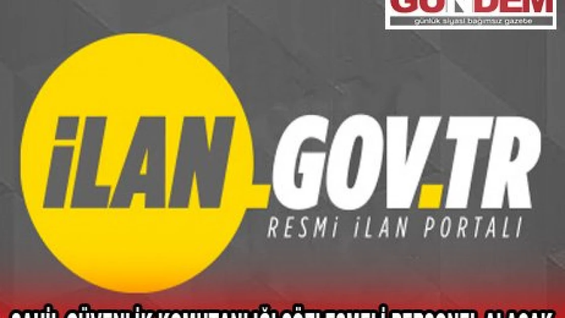 SAHİL GÜVENLİK KOMUTANLIĞI SÖZLEŞMELİ PERSONEL ALACAK