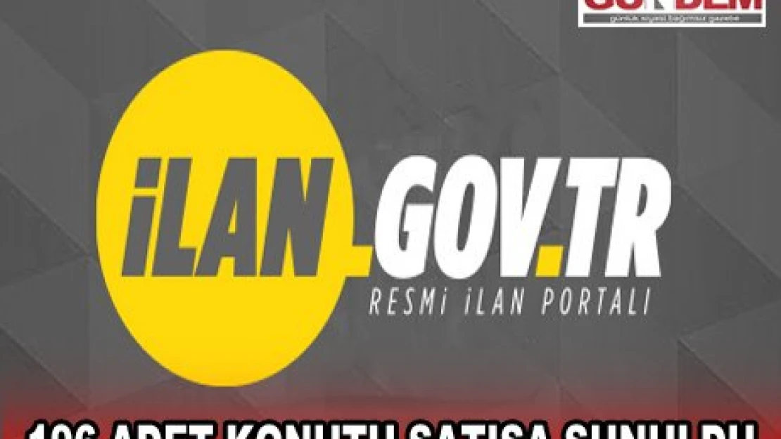196 ADET KONUTU SATIŞA SUNULDU