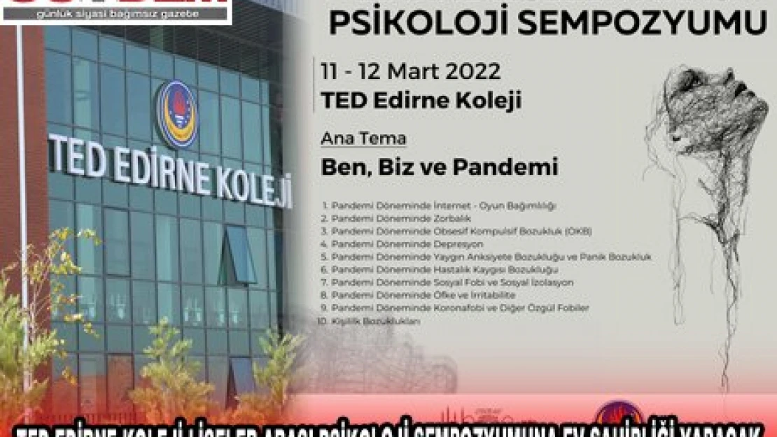 TED EDİRNE KOLEJİ,LİSELER ARASI PSİKOLOJİ SEMPOZYUMUNA EV SAHİPLİĞİ YAPACAK