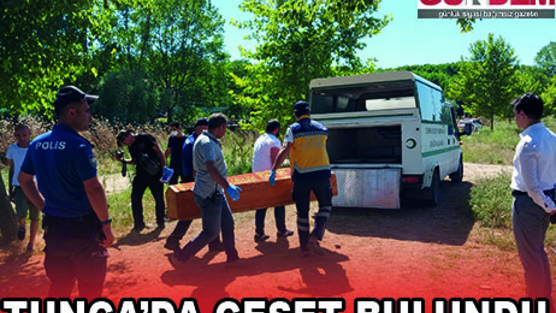 TUNCA'DA CESET BULUNDU