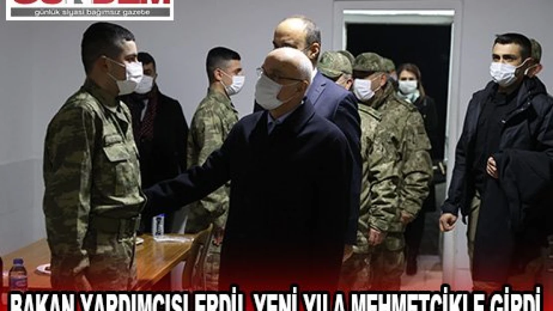 Bakan Yardımcısı Erdil yeni yıla Mehmetçikle girdi