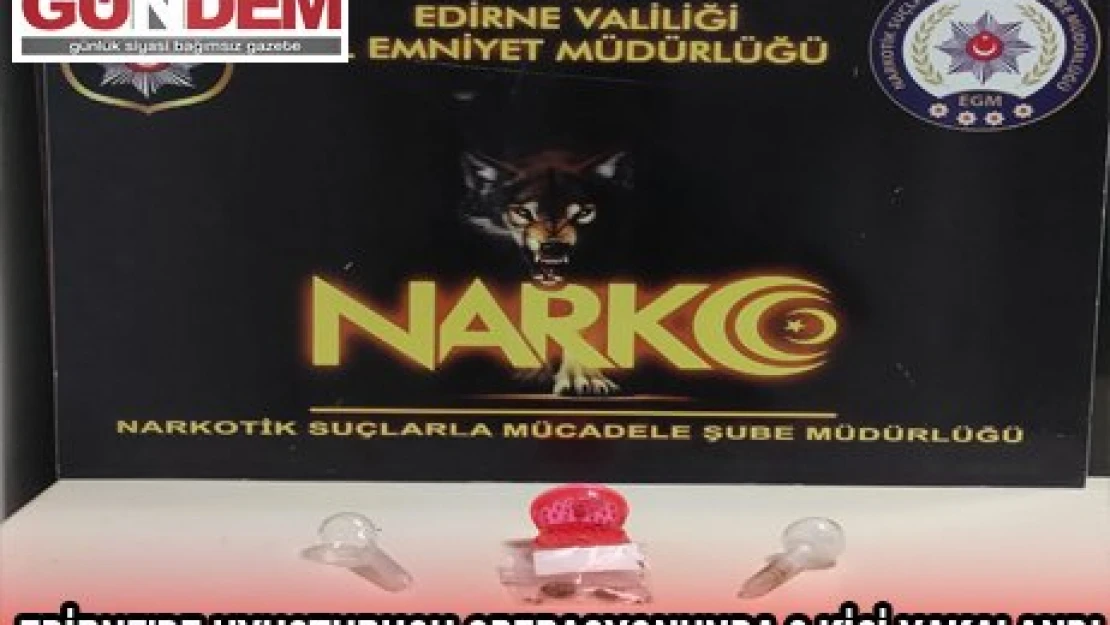  Edirne'de uyuşturucu operasyonunda 2 kişi yakalandı