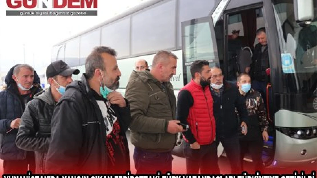 Yunanistan'da yangın çıkan feribottaki Türk vatandaşları Türkiye'ye getirildi