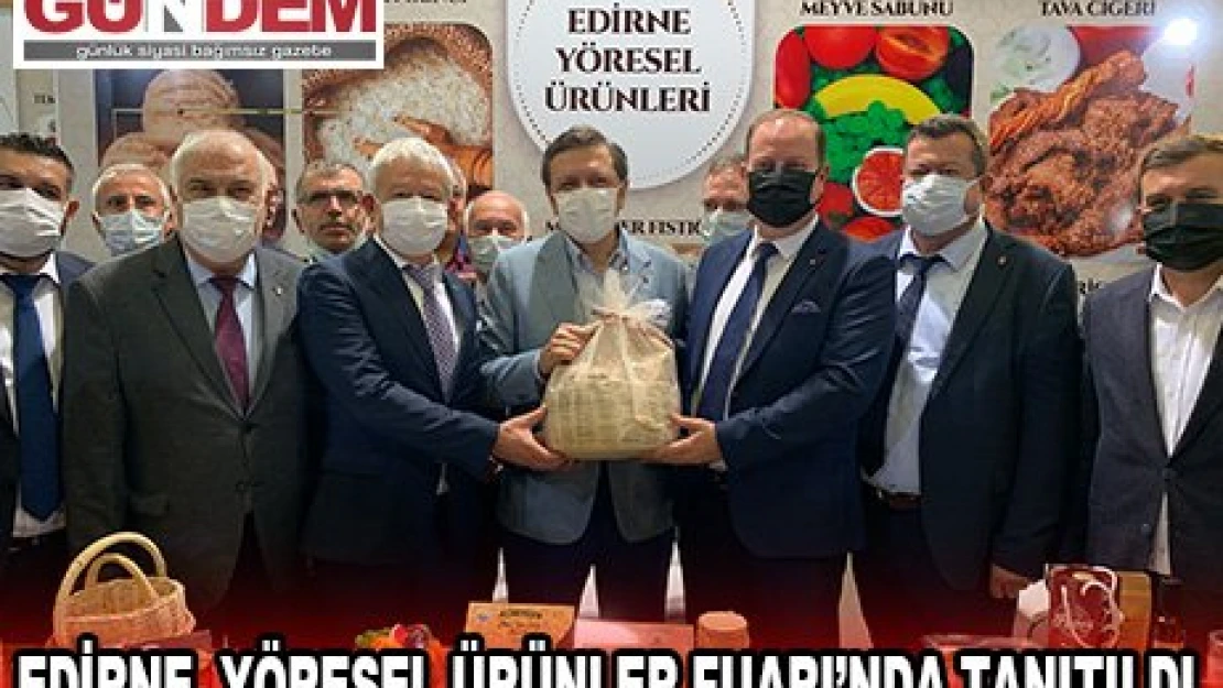 Edirne, Yöresel Ürünler Fuarı'nda Tanıtıldı