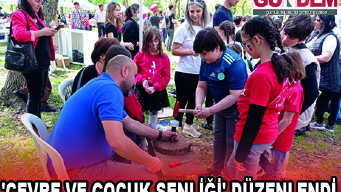 'ÇEVRE VE ÇOCUK ŞENLİĞİ' DÜZENLENDİ