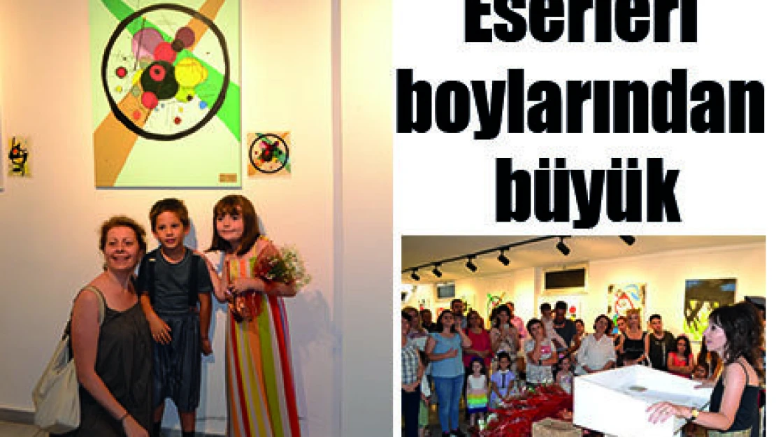 Eserleri boylarından büyük