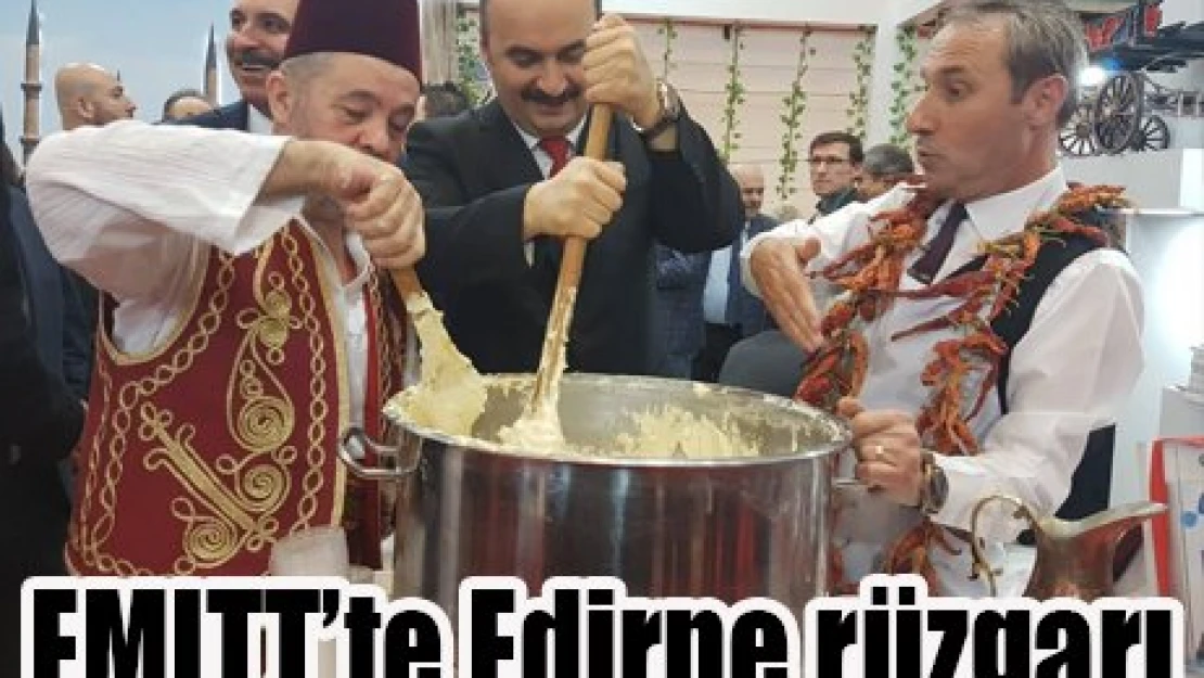 EMITT'te Edirne rüzgarı