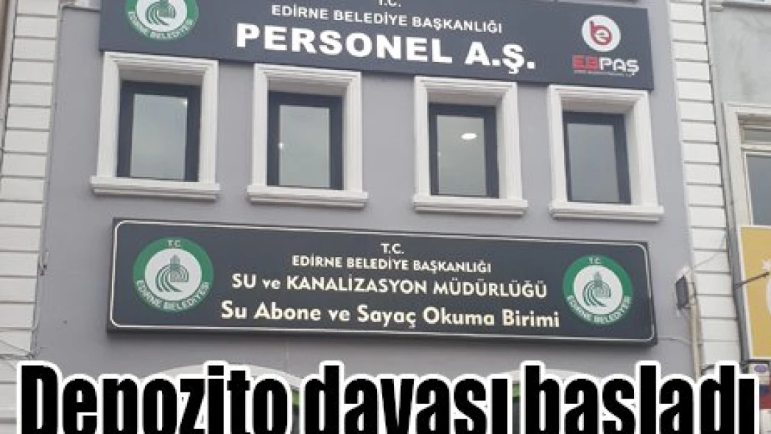 Depozito davası başladı