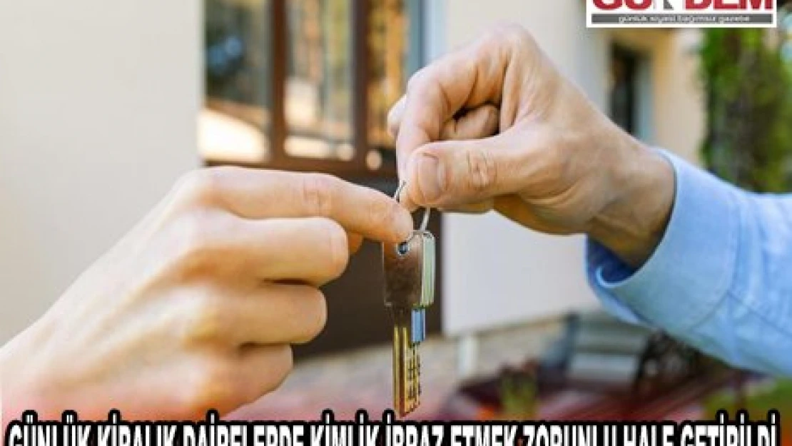 Günlük kiralık dairelerde kimlik ibraz etmek zorunlu hale getirildi