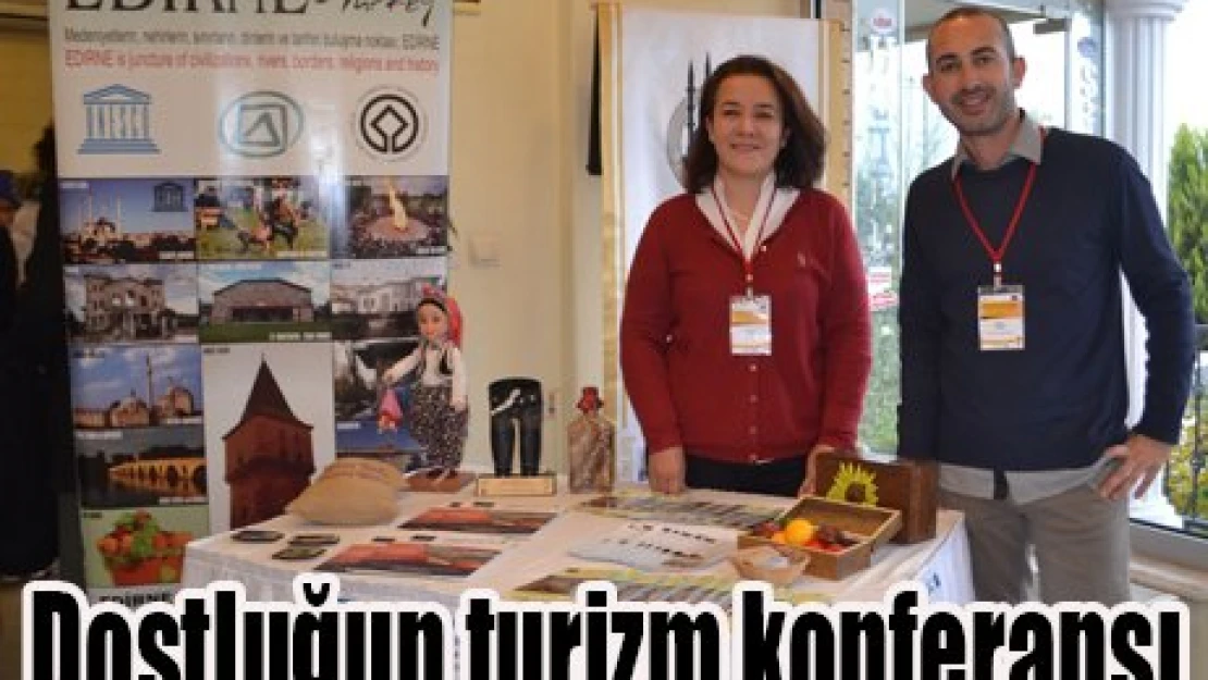 Dostluğun turizm konferansı