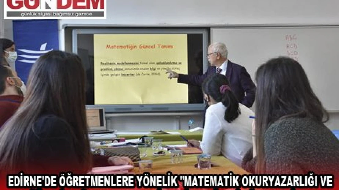 Edirne'de öğretmenlere yönelik 'Matematik Okuryazarlığı ve Öğretim Düzenleme Teknikleri' semineri düzenleniyor