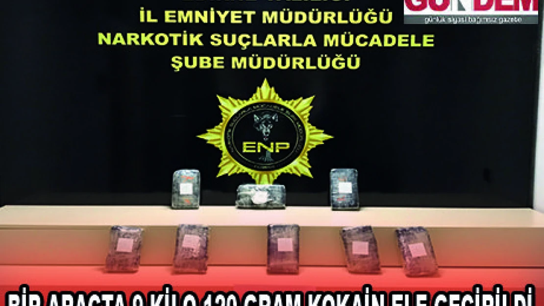 BİR ARAÇTA 9 KİLO 120 GRAM KOKAİN ELE GEÇİRİLDİ
