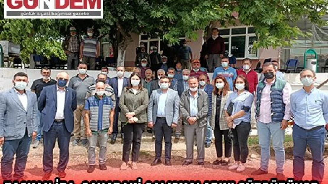 Başkan iba, sahadaki çalışmalarını sürdürüyor