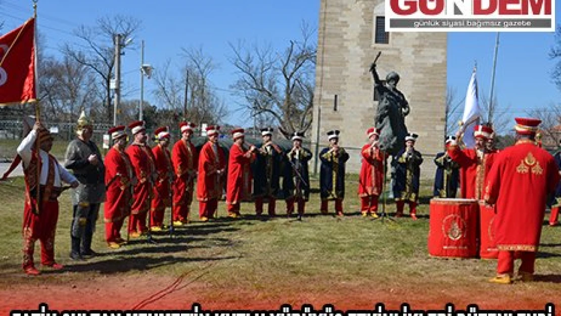 FATİH SULTAN MEHMET'İN KUTLU YÜRÜYÜŞ ETKİNLİKLERİ DÜZENLENDİ