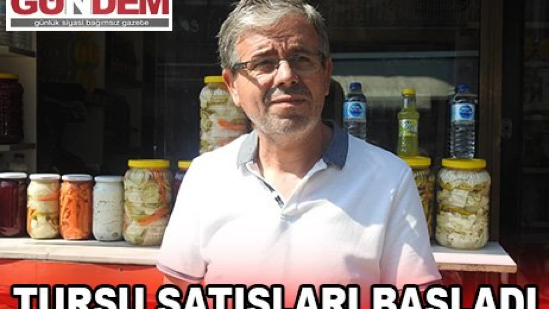 Turşu satışları başladı