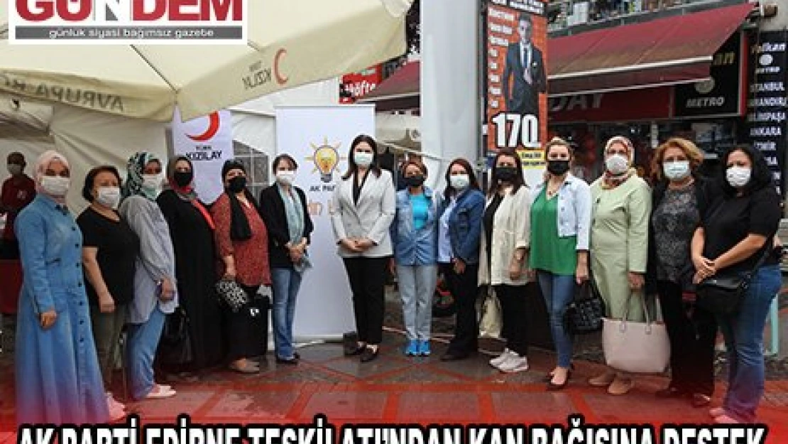 AK Parti Edirne Teşkilatı'ndan kan bağışına destek