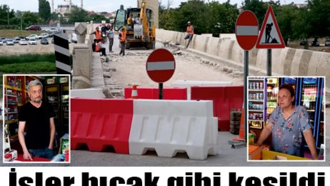 İşler bıçak gibi kesildi