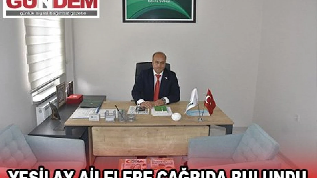 YEŞİLAY AİLELERE ÇAĞRIDA BULUNDU