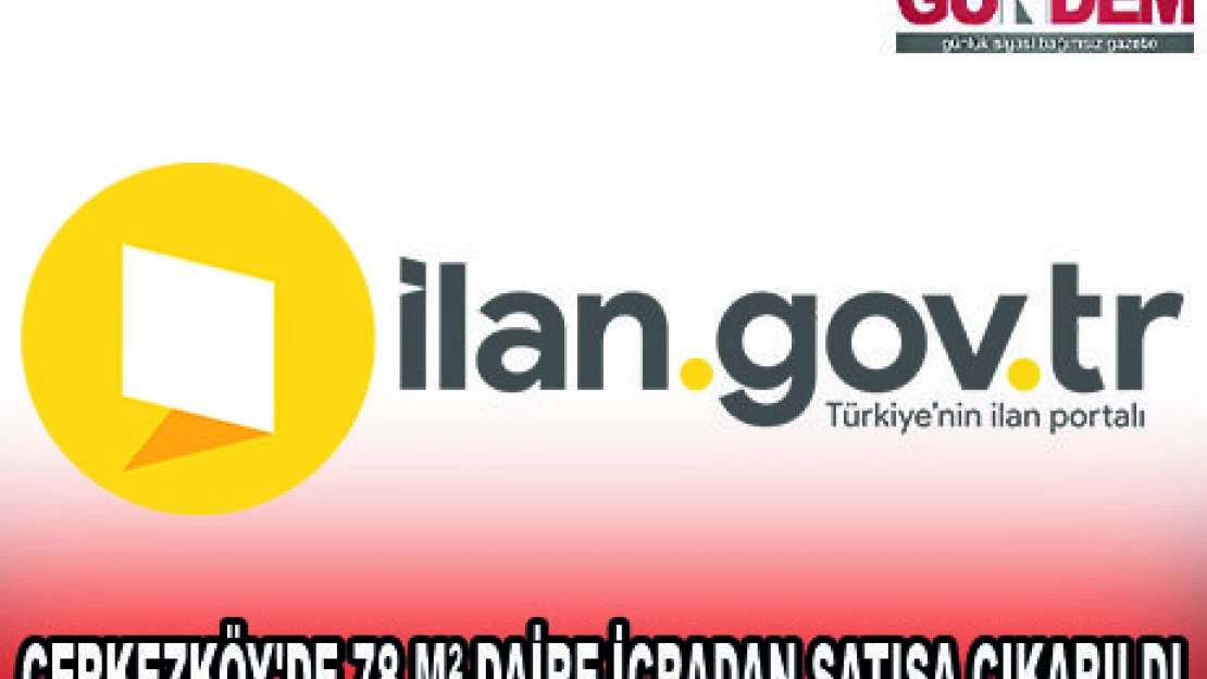 ÇERKEZKÖY'DE 78 MÂ² DAİRE İCRADAN SATIŞA ÇIKARILDI
