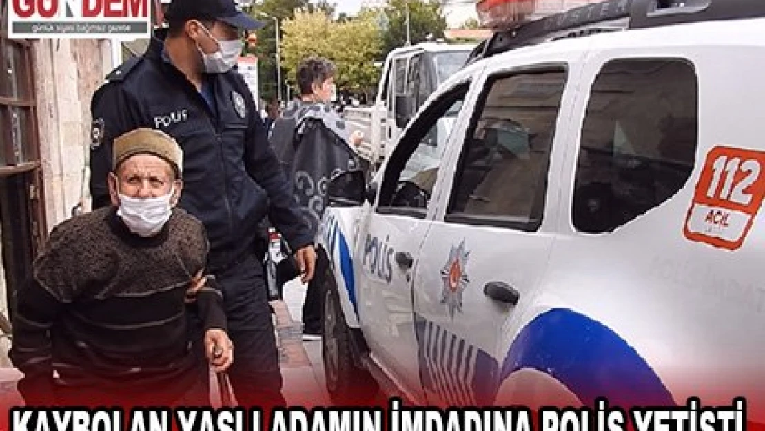 Kaybolan yaşlı adamın imdadına polis yetişti