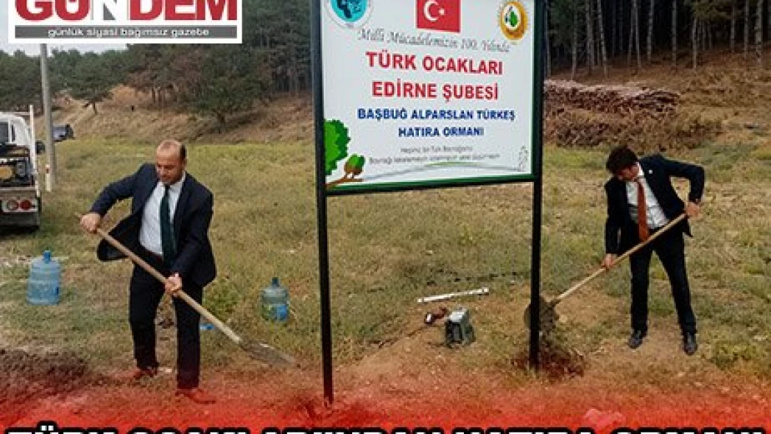 TÜRK OCAKLARI'NDAN HATIRA ORMANI