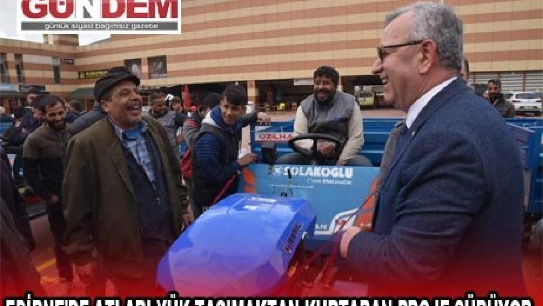 EDİRNE'DE ATLARI YÜK TAŞIMAKTAN KURTARAN PROJE SÜRÜYOR