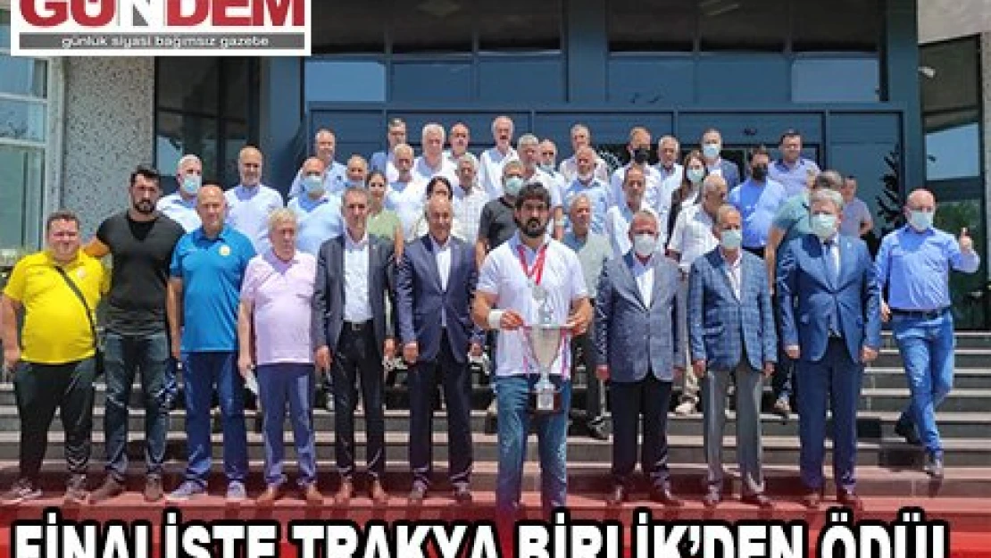 Finaliste Trakya Birlik'den ödül