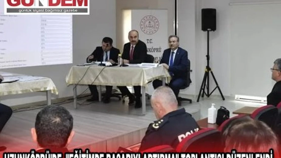 UZUNKÖPRÜ'DE, 'EĞİTİMDE BAŞARIYI ARTIRMA' TOPLANTISI DÜZENLENDİ.