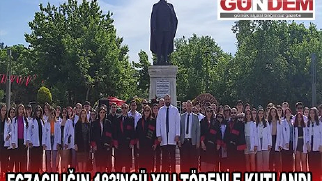 ECZACILIĞIN 183'NCÜ YILI TÖRENLE KUTLANDI