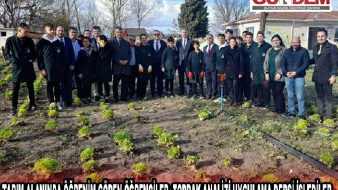 TARIM ALANINDA ÖĞRENİM GÖREN ÖĞRENCİLER, TOPRAK ANALİZİ UYGULAMA DERSİ İŞLEDİLER