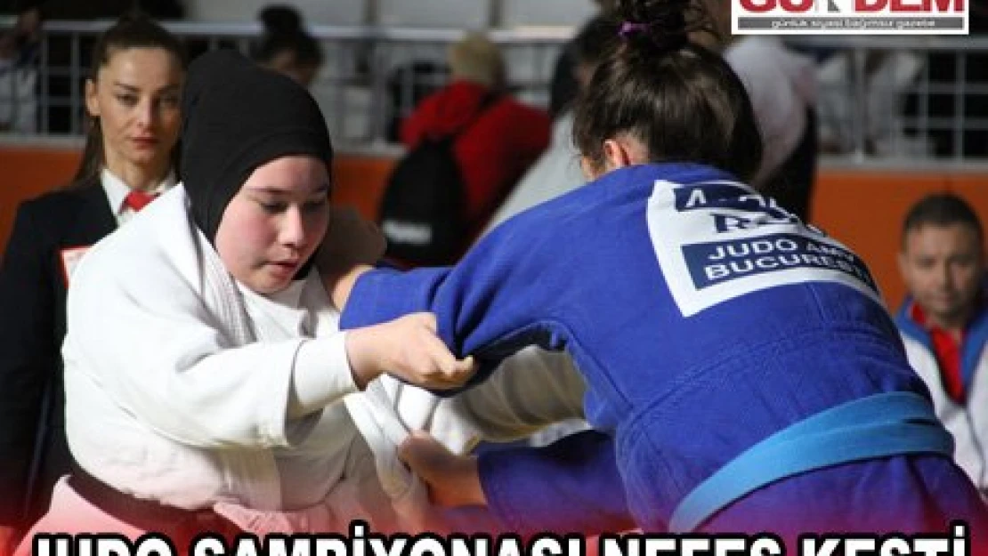 JUDO ŞAMPİYONASI NEFES KESTİ