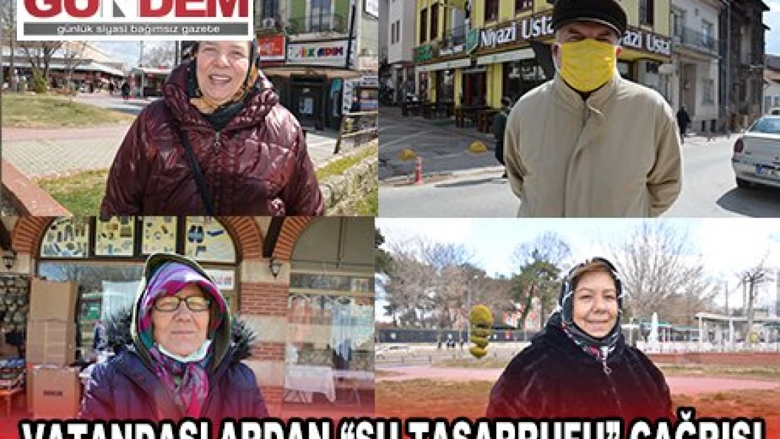 VATANDAŞLARDAN 'SU TASARRUFU' ÇAĞRISI