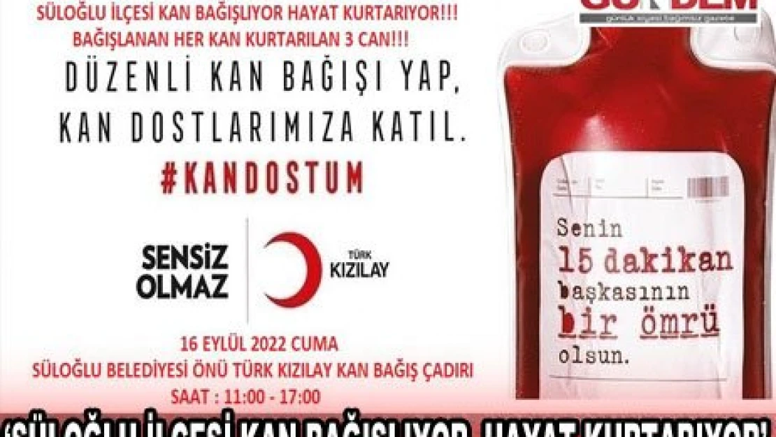 '˜Süloğlu İlçesi kan bağışlıyor, hayat kurtarıyor'